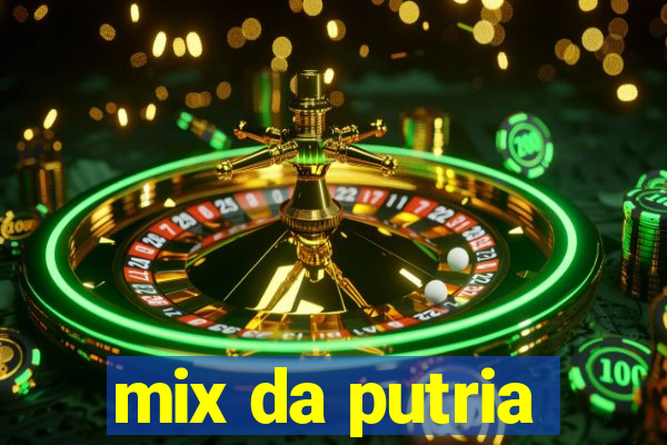 mix da putria